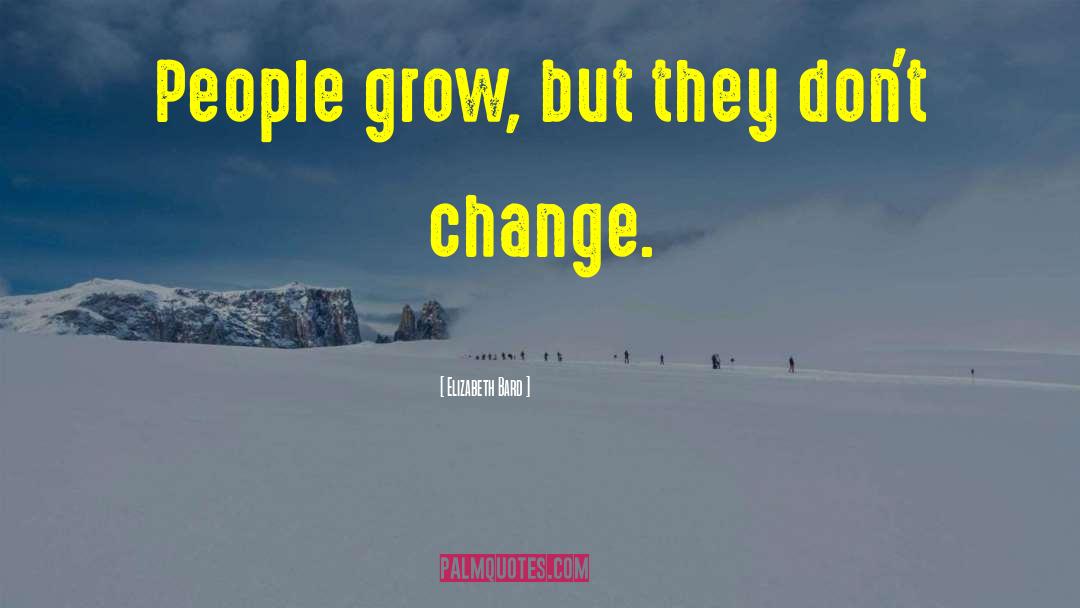 Facilitate Change quotes by Elizabeth Bard