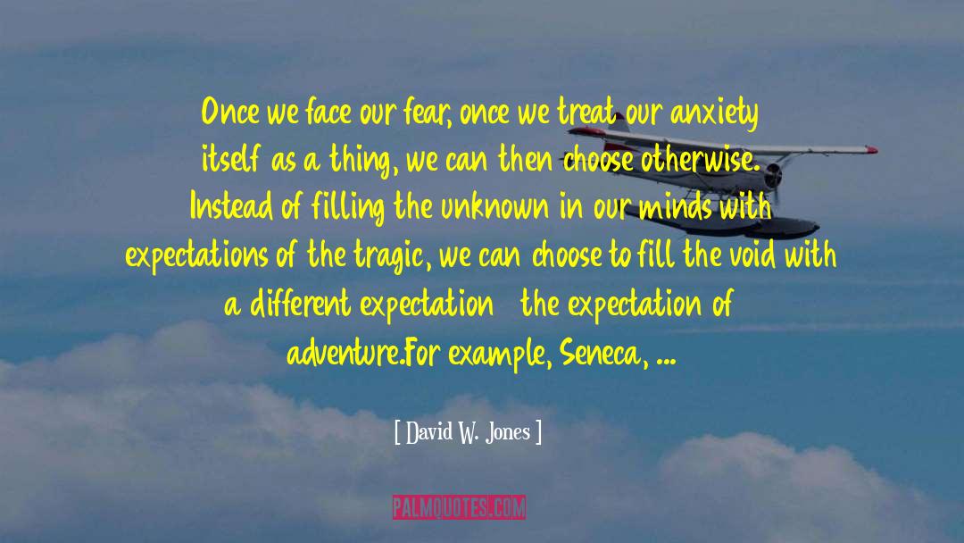 Facing Fear quotes by David W. Jones