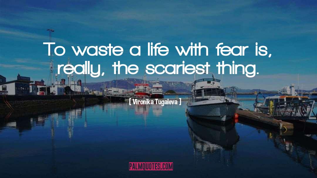 Facing Fears quotes by Vironika Tugaleva