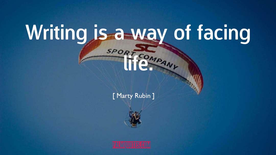 Facing Life quotes by Marty Rubin
