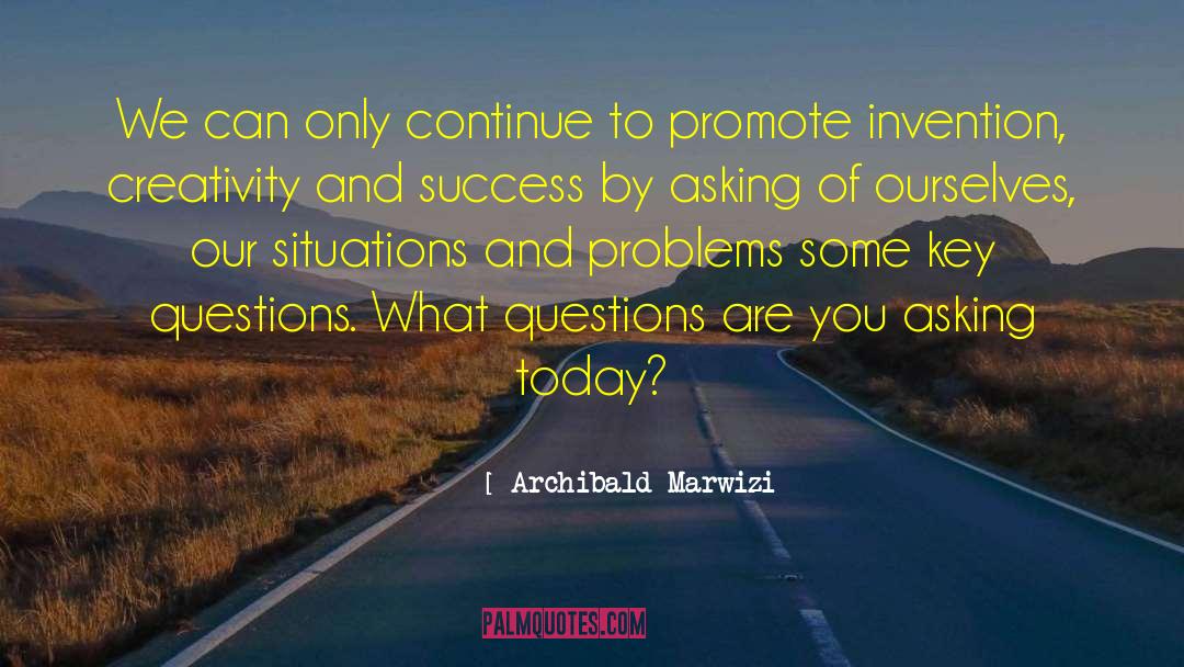 Facing Problems quotes by Archibald Marwizi