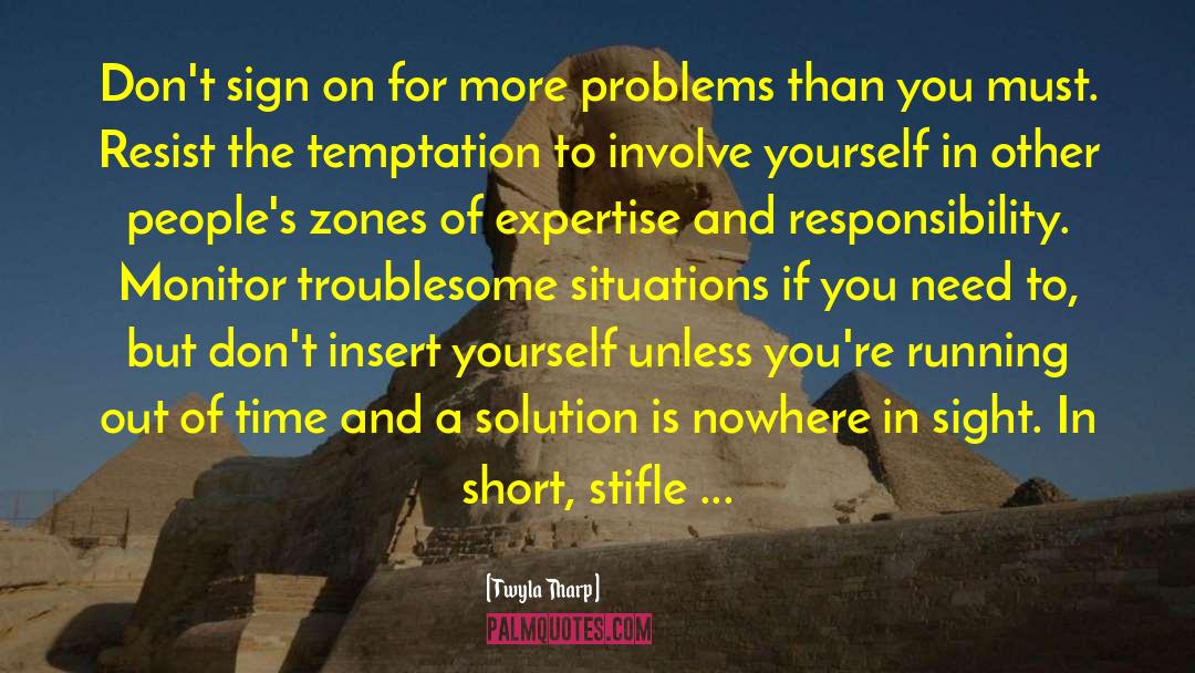 Facing Problems quotes by Twyla Tharp