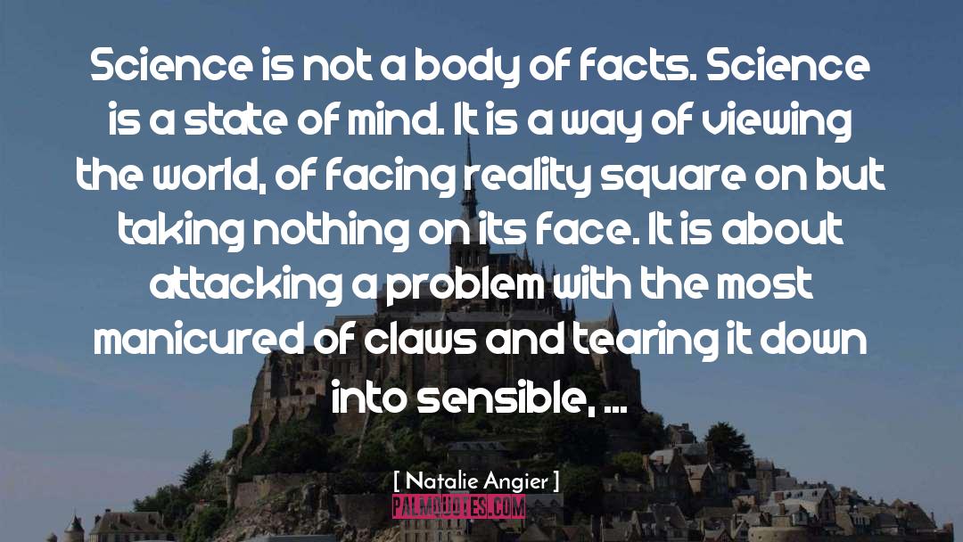 Facing Reality Hide quotes by Natalie Angier
