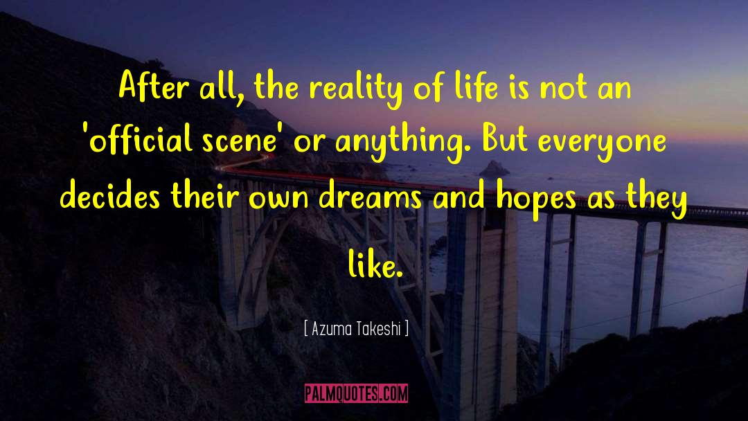 Facing Reality quotes by Azuma Takeshi