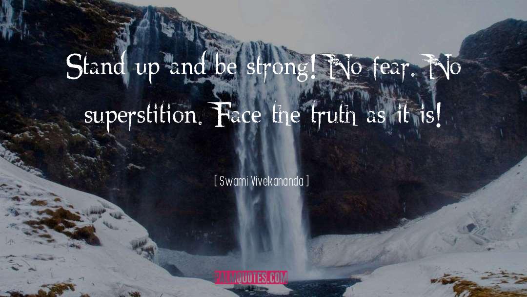 Facing The Truth quotes by Swami Vivekananda
