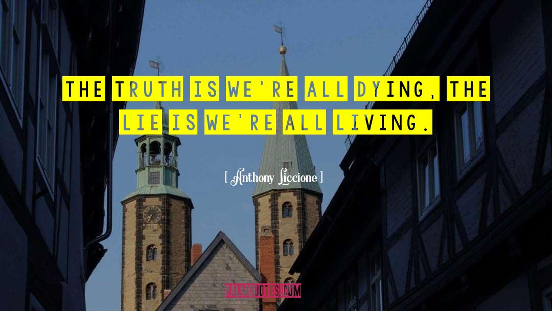 Facing The Truth quotes by Anthony Liccione
