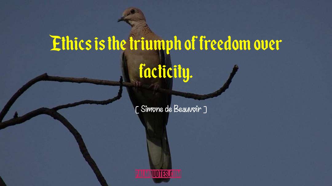 Facticity quotes by Simone De Beauvoir