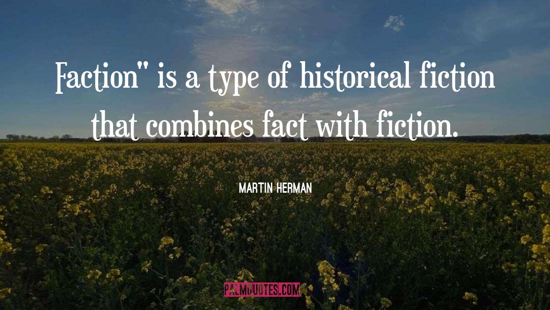 Faction quotes by Martin Herman