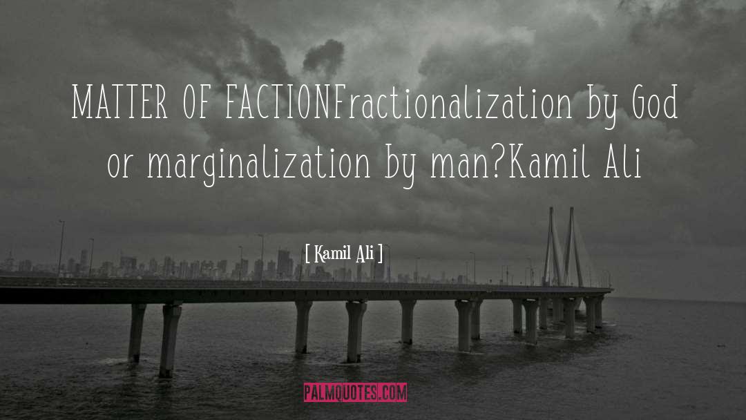 Faction quotes by Kamil Ali