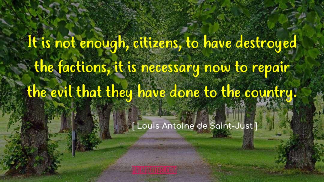 Factions quotes by Louis Antoine De Saint-Just