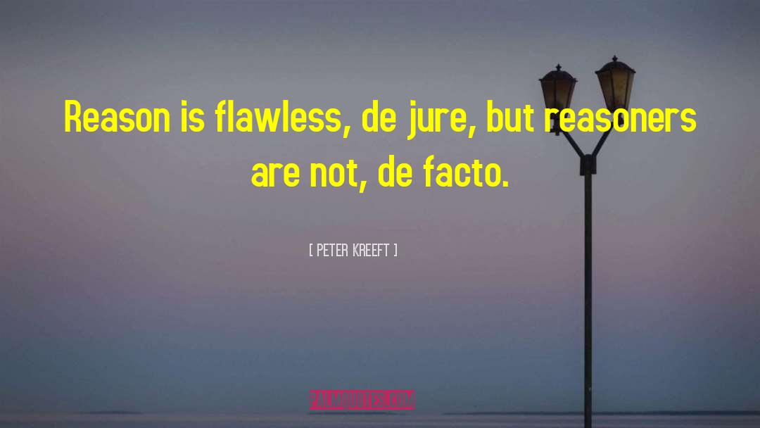 Facto quotes by Peter Kreeft