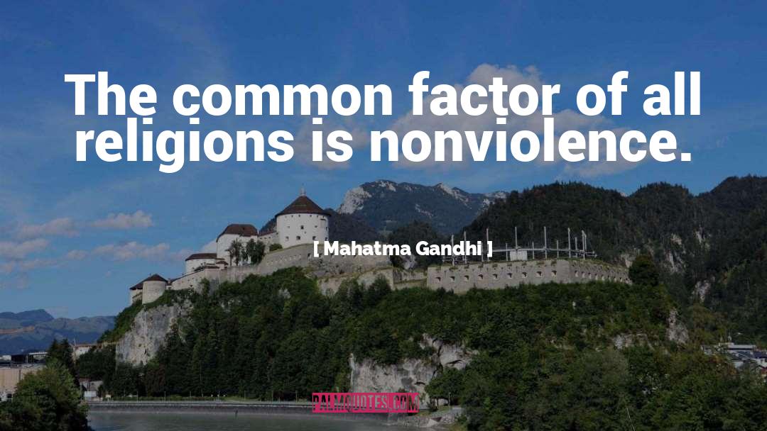Factor quotes by Mahatma Gandhi