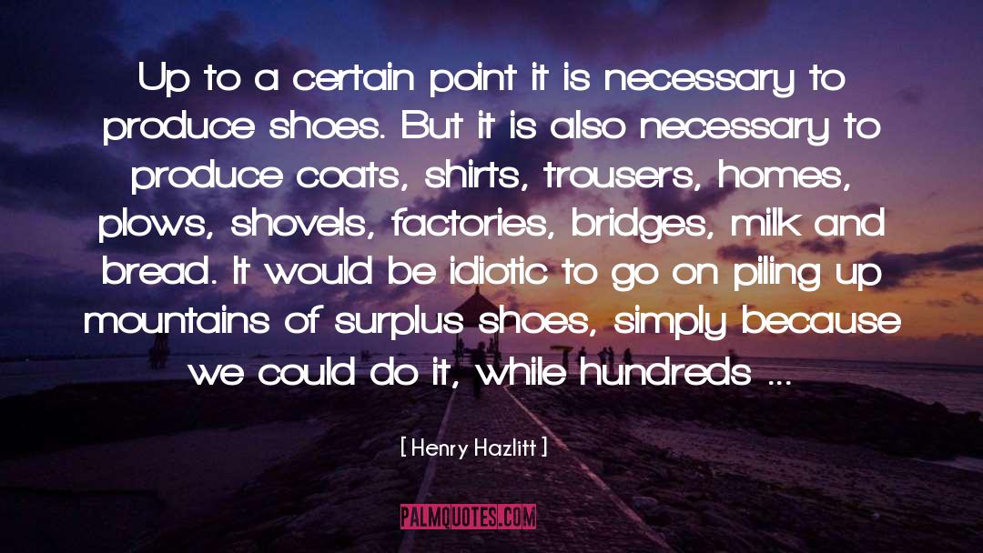 Factories quotes by Henry Hazlitt