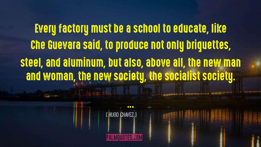 Factories quotes by Hugo Chavez