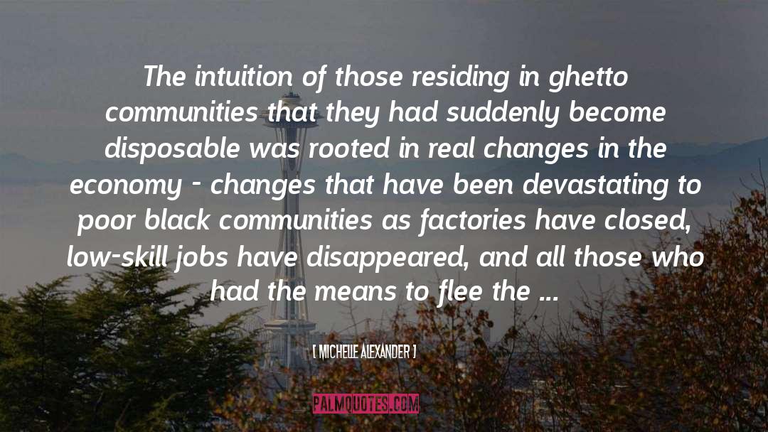 Factories quotes by Michelle Alexander