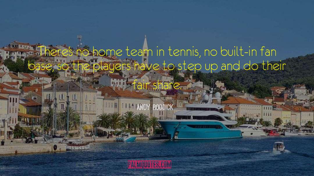 Factory Fans quotes by Andy Roddick