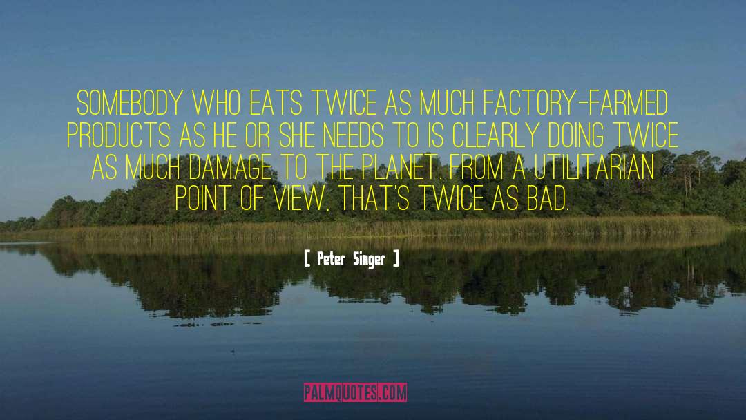 Factory Farmed Meats quotes by Peter Singer