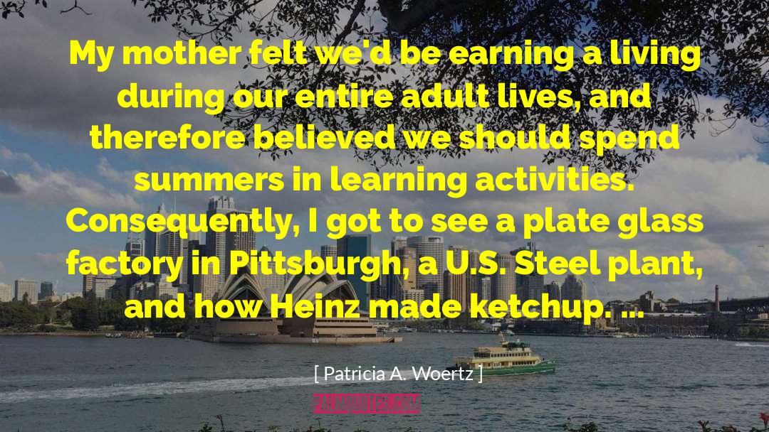 Factory Farmed Meats quotes by Patricia A. Woertz