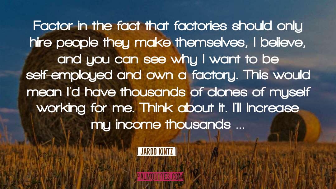 Factory Farmed Meats quotes by Jarod Kintz