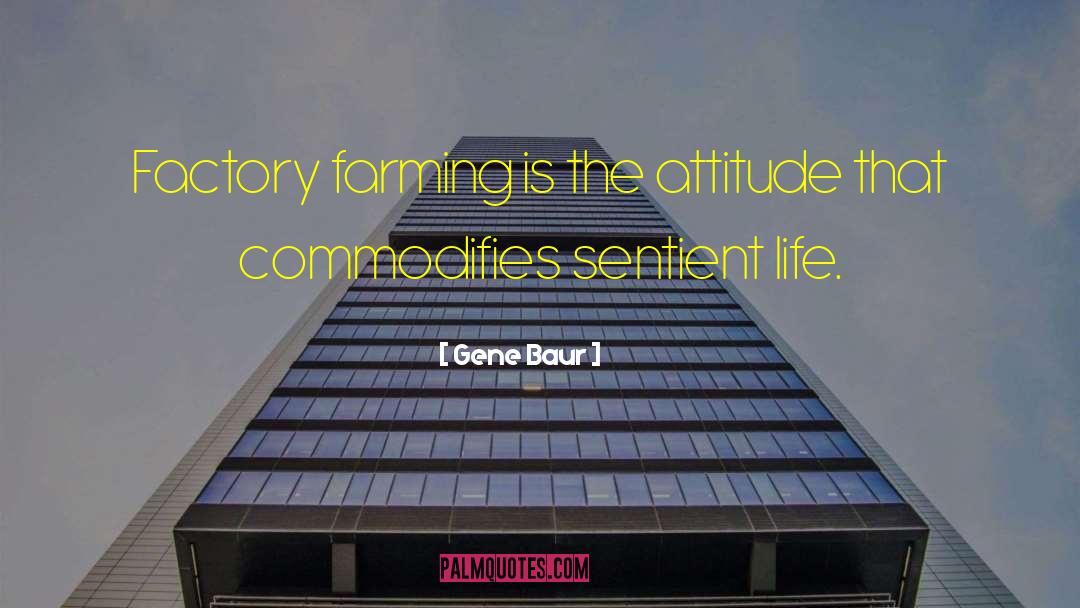 Factory Farming quotes by Gene Baur