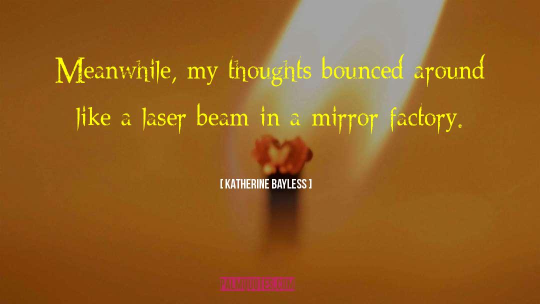 Factory quotes by Katherine Bayless