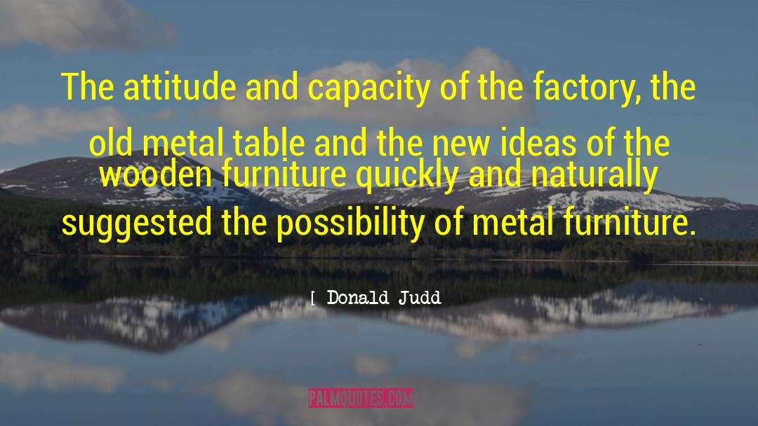 Factory quotes by Donald Judd