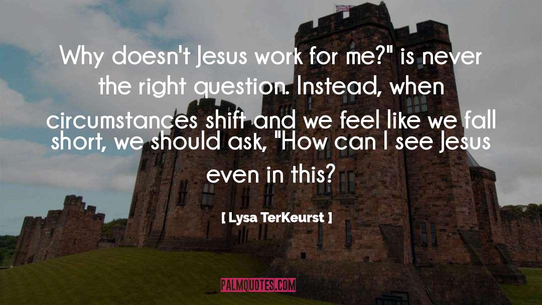 Factory Work quotes by Lysa TerKeurst