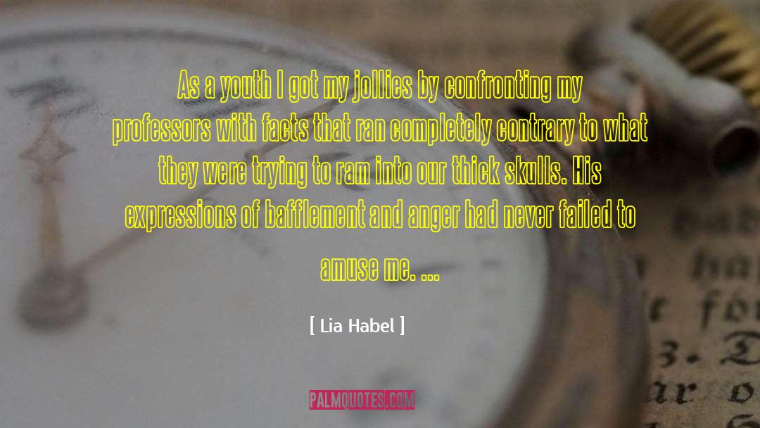 Facts And Fables quotes by Lia Habel