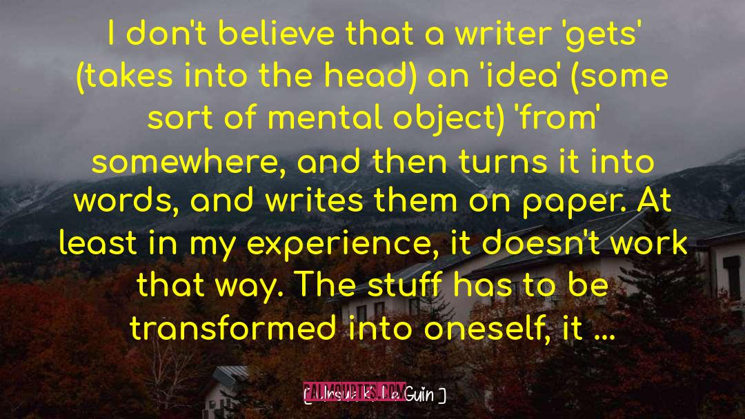 Facts And Ideas quotes by Ursula K. Le Guin