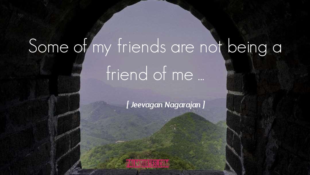 Facts Of Friendship quotes by Jeevagan Nagarajan
