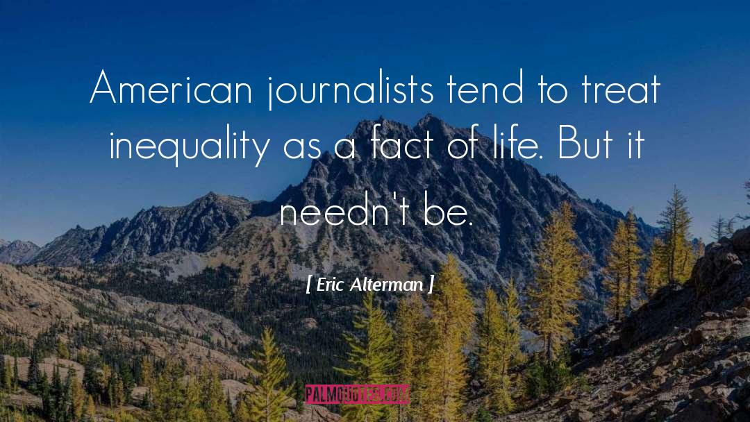 Facts Of Life quotes by Eric Alterman