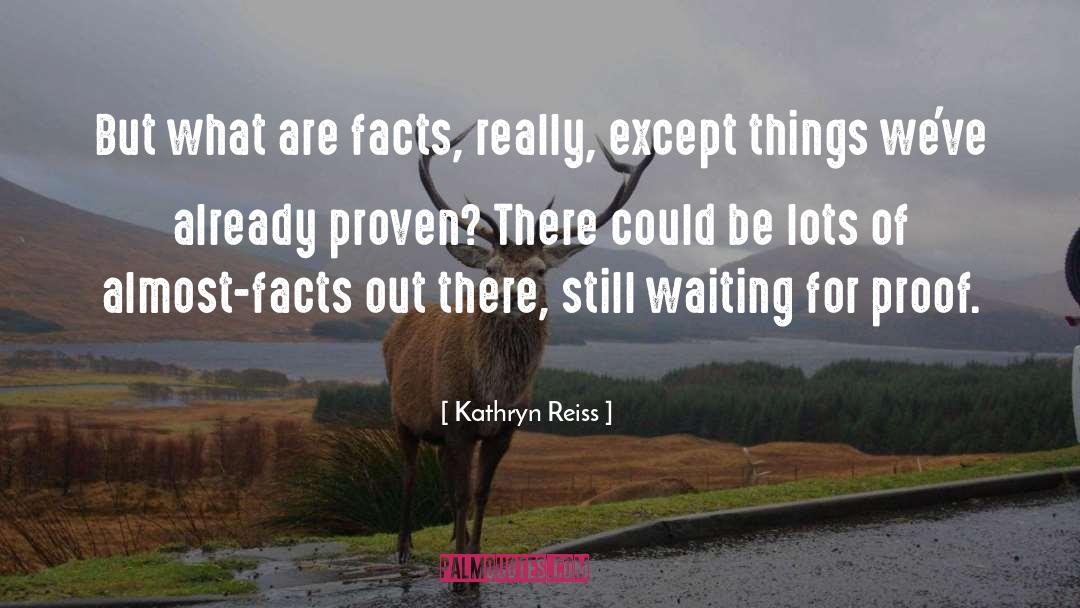 Facts quotes by Kathryn Reiss