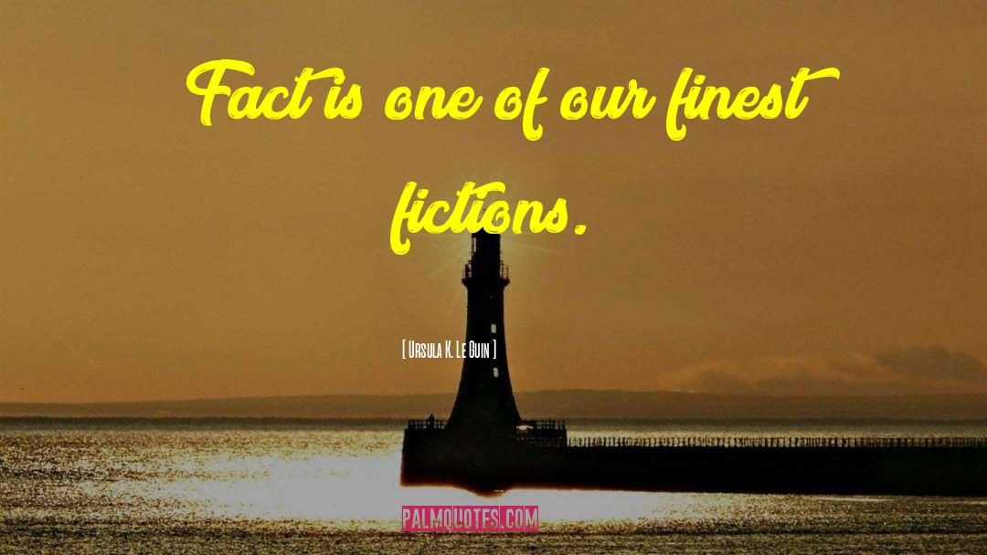 Facts Wisdom quotes by Ursula K. Le Guin