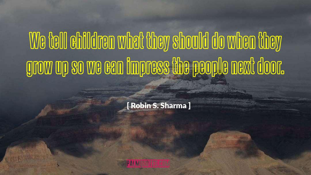 Facts You Dont Want To Know quotes by Robin S. Sharma