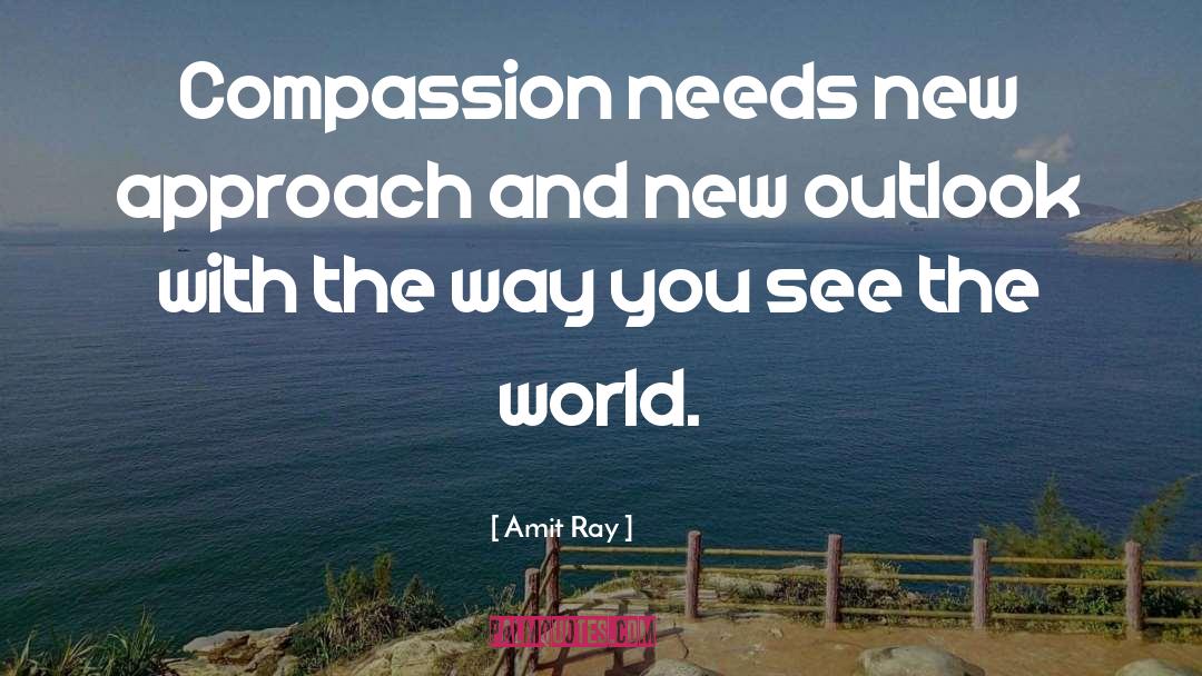 Factual Approach quotes by Amit Ray