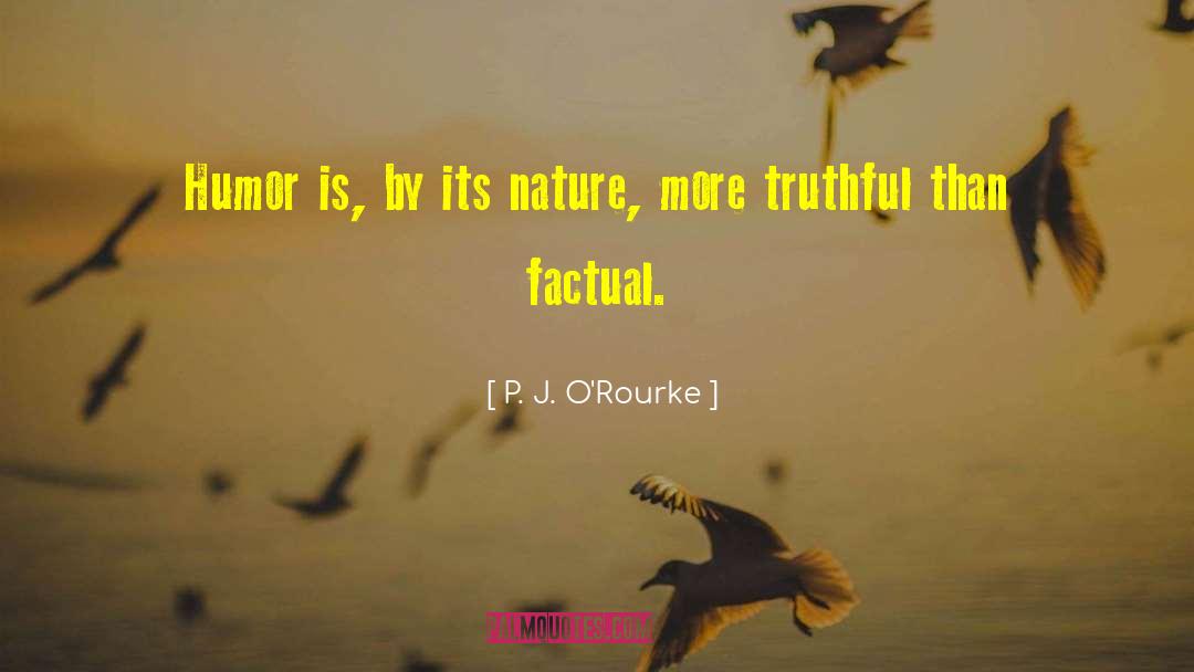 Factual quotes by P. J. O'Rourke