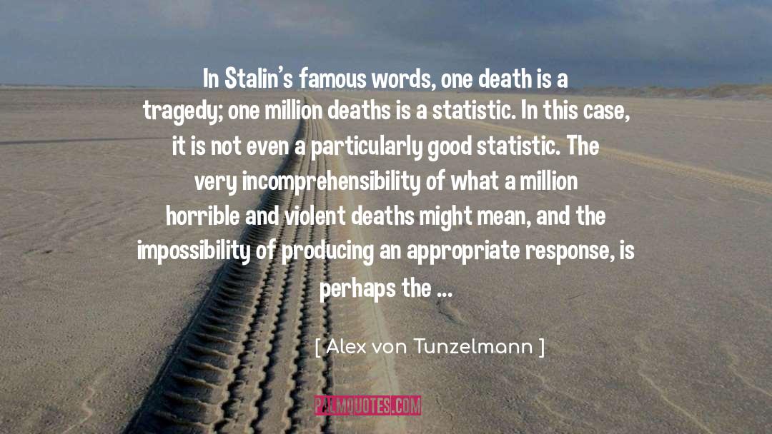 Factual quotes by Alex Von Tunzelmann