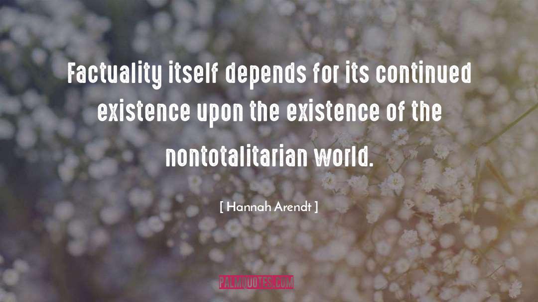 Factuality quotes by Hannah Arendt