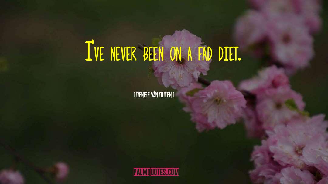 Fad Diets quotes by Denise Van Outen