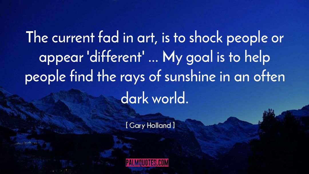 Fad quotes by Gary Holland