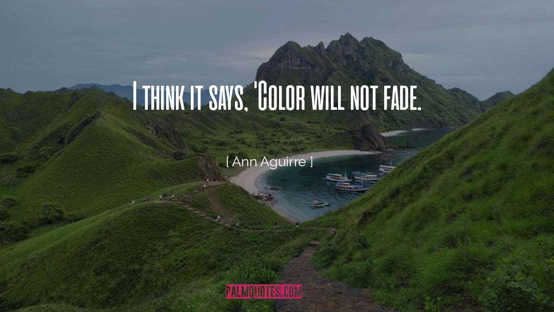 Fade quotes by Ann Aguirre