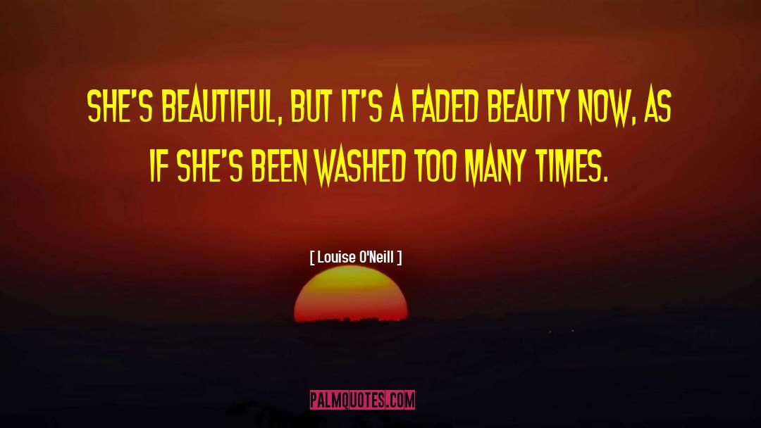 Faded Beauty quotes by Louise O'Neill