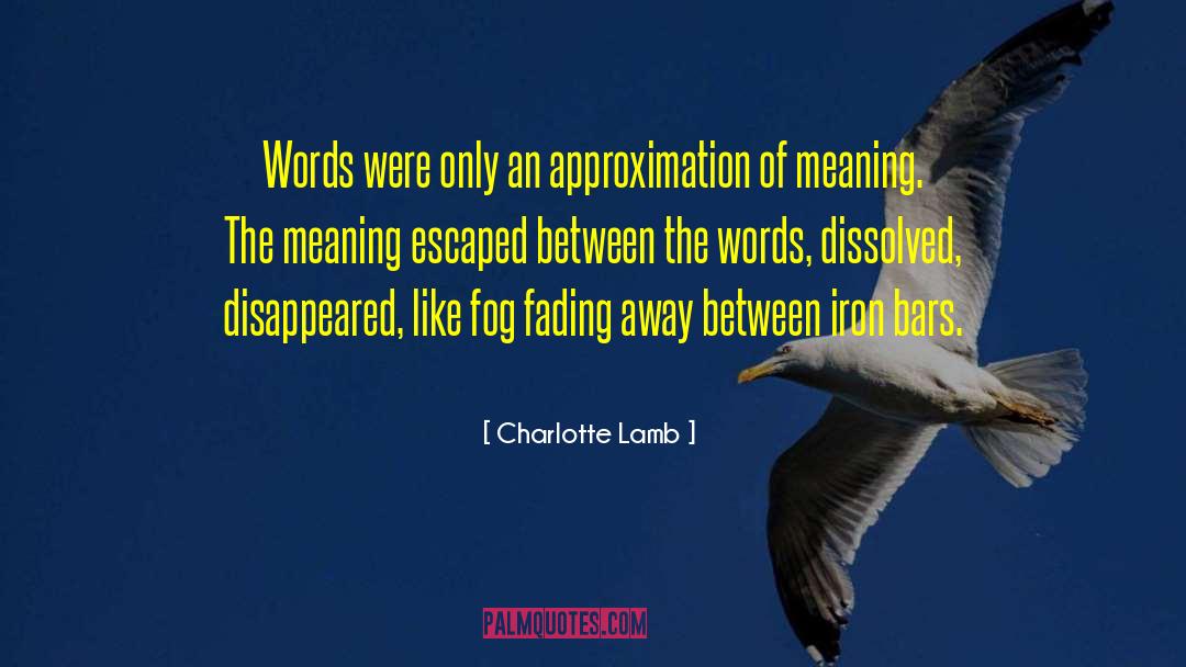 Fading Away quotes by Charlotte Lamb
