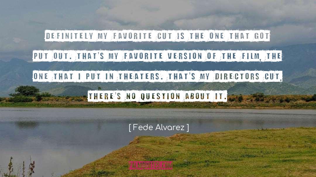 Fadrique Alvarez quotes by Fede Alvarez