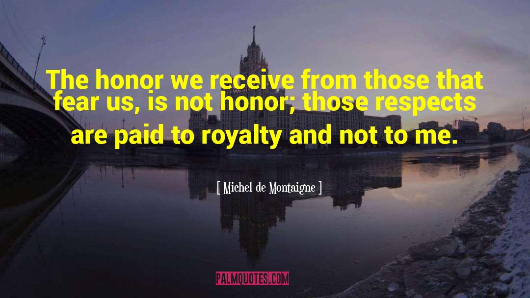 Fae Royalty quotes by Michel De Montaigne