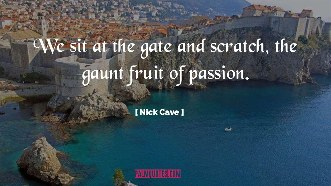 Faery Fruit quotes by Nick Cave