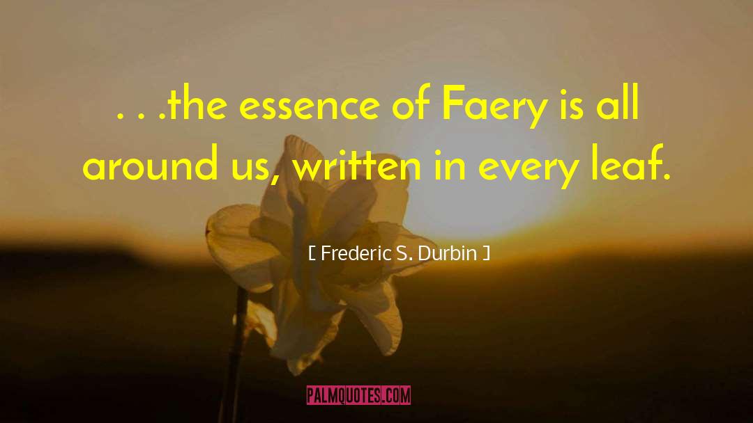 Faery quotes by Frederic S. Durbin