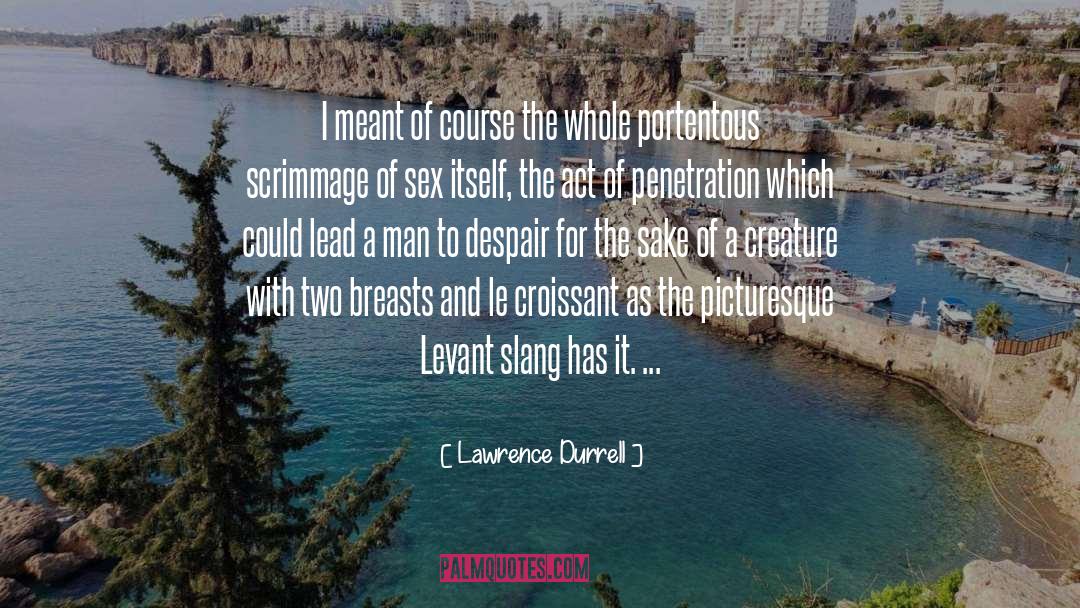 Faffing Slang quotes by Lawrence Durrell