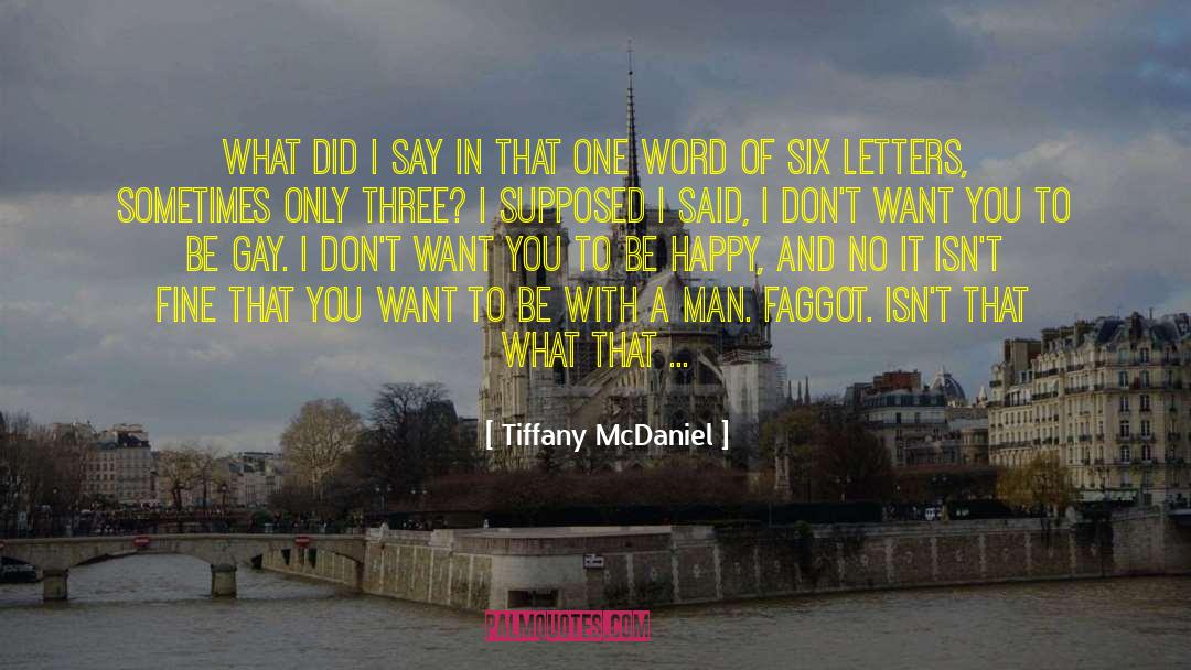 Faggot quotes by Tiffany McDaniel