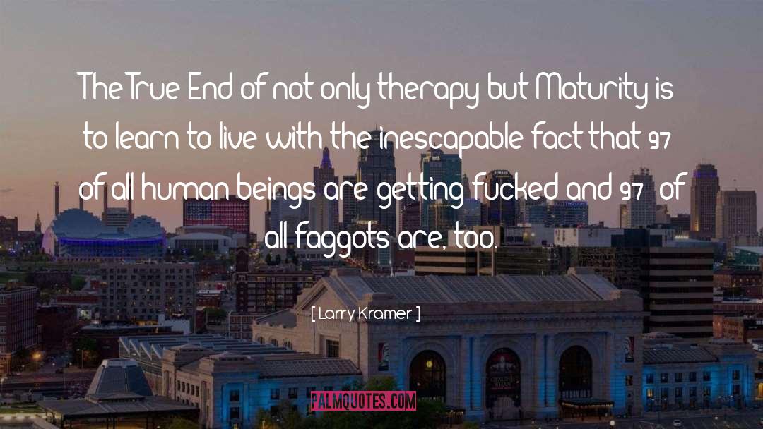 Faggots quotes by Larry Kramer
